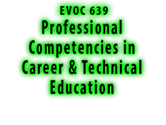 EVOC 639: Professional Competencies in Career and Technical Education