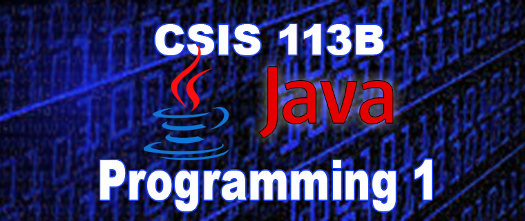 CSIS 113B JAVA Programming - Level 1