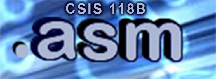 CSIS 118B Computer Organization & Assembly Language
