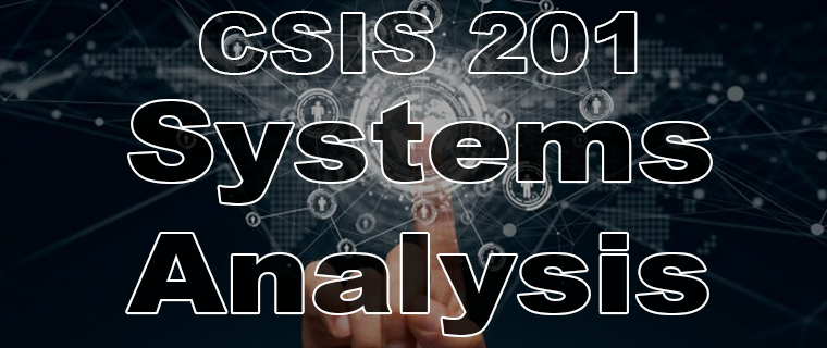 CSIS 201 System Analysis and Design
