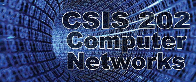CSIS 202 Networks and Data Communications