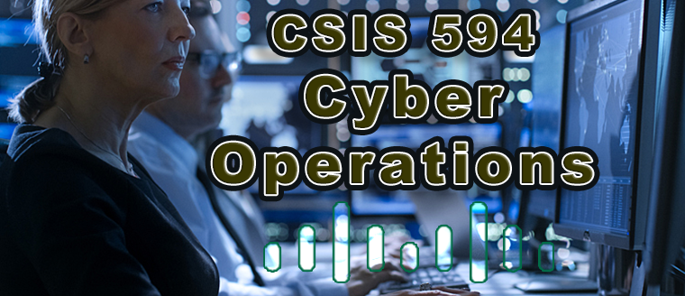 CSIS 594 Cyber Operations